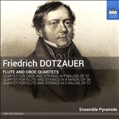 Friedrich Dotzauer: Flute and Oboe Quartets Friedrich Dotzauer: Flute and Oboe Quartets
