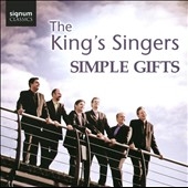 Simple Gifts -Billy Joel, James Taylor, English Folk Songs, American Folk Songs, etc (10/2007, 1/2008) / King's Singers