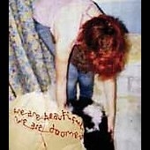 We Are Beautiful,We Are Doomed 