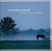 Morning Mood - The Soft Sounds of Grieg