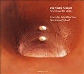 Vellard:Vox Nostra Resonet: Nueva Musica para Voces:Dominique Vellard(cond)/Ensemble Gilles Binchois