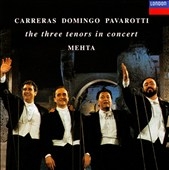 The Three Tenors / Carreras, Domingo, Pavarotti, Mehta