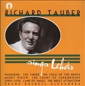 Tauber Sings Lehar -Friederike, The Tinker, Merry Widow, The Child of the Prince, etc (1927-33) / Richard Tauber(T), etc Tauber Sings Lehar -Friederike, The Tinker, Merry Widow, The Child of the Prince, etc (1927-33) / Richard Tauber(T), etc