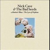 Abattoir Blues/The Lyre of Orpheus