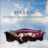 Dream : A Liquid Mind Experience