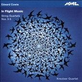 ĥ븹ڻͽ/Edward Cowie In Flight Music - String Quartets No.3-No.5[NMCD222]