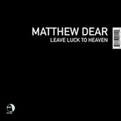 Leave Luck To Heaven