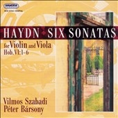 Haydn: Six Sonatas for Violin & Viola, Hob. VI: 1-6 Haydn: Six Sonatas for Violin & Viola, Hob. VI: 1-6