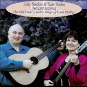 Heart Songs: The Old Time Country Songs of Utah Phillips Heart Songs: The Old Time Country Songs of Utah Phillips