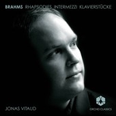 Brahms: Rhapsodies, Intermezzi, Klavierstucke Brahms: Rhapsodies, Intermezzi, Klavierstucke