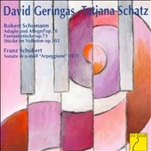 Schumann: Adagio and Allegro, Fantasiestucke; Schubert: Arpeggione Sonata Schumann: Adagio and Allegro, Fantasiestucke; Schubert: Arpeggione Sonata