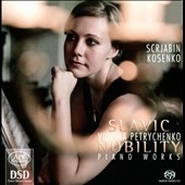 Slavic Nobility - Piano Works - Scriabin, Kosenko Slavic Nobility - Piano Works - Scriabin, Kosenko