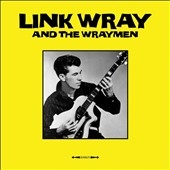 Link Wray/Link Wray u0026 The Wraymen