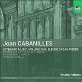 Joan Cabanilles: Keyboard Music Vol.1 - Eleven Organ Pieces