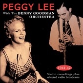 Peggy Lee/Peggy Lee With The Benny Goodman Orchestra 1941-47[ADDCD3216]