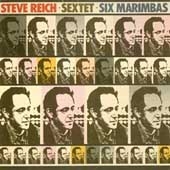 Reich: Sextet, Six Marimbas / Steve Reich and Musicians
