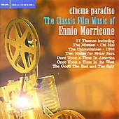 Cinema Paradiso: The Classic Film Music Of Ennio Morricone