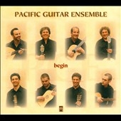 Pacific Guitar Ensemble - Begin Pacific Guitar Ensemble - Begin