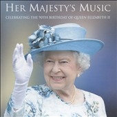 Her Majesty's Music: Celebrating The 90th Birthday of Queen Elizabeth II