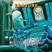 Erasure/World Be Gone