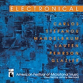 Electronical - Wendy Carlos/Albina Stefanou/etc:American Festival of Microtonal Music