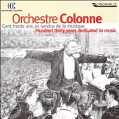 (The) Colonne Orchestra - 130 Years Dedicated to Music (The) Colonne Orchestra - 130 Years Dedicated to Music