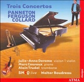 Trois concertos - Panneton, Ferguson, Collard / Boudreau Trois concertos - Panneton, Ferguson, Collard / Boudreau