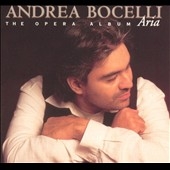 Aria - The Opera Album / Andrea Bocelli