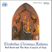 Elizabethan Christmas Anthems (11/1989):Red Byrd with The Rose Consort of Viols 