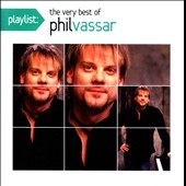 Playlist : The Very Best of Phil Vassar