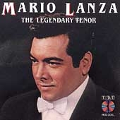 Mario Lanza - The Legendary Tenor Mario Lanza - The Legendary Tenor