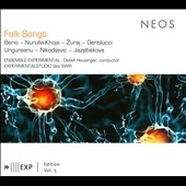 Folk Songs - Berio, Nurulla-Khoja, Zuraj, Gentilucci, etc Folk Songs - Berio, Nurulla-Khoja, Zuraj, Gentilucci, etc