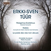Erkki-Sven Tuur: Peregrinus Ecstaticus, Noesis, Le pods des vies non vecues Erkki-Sven Tuur: Peregrinus Ecstaticus, Noesis, Le pods des vies non vecues