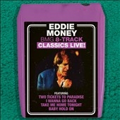 Eddie Money/BMG 8-Track Classics Live[SNTU306302]