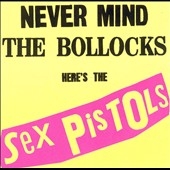 The Sex Pistols/Never Mind The Bollocks Here's The Sex Pistols / Spunk