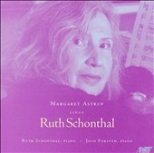 Margaret Astrup Sings Ruth Schonthal -Fruhe Lieder/Widlunger Liederzklus/Drei Liebeslieder:Joan Forsythe(p)/etc