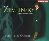 Zemlinsky: Chamber Music for Strings / Schoenberg Quartet