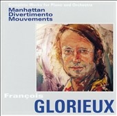 Francois Glorieux: Complete Works for Piano and Orchestra