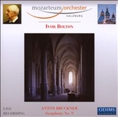 Bruckner: Symphony No.9 (Novak) (11/10-11/2005) / Ivor Bolton(cond), Mozarteum Orchestra Salzburg Bruckner: Symphony No.9 (Novak) (11/10-11/2005) / Ivor Bolton(cond), Mozarteum Orchestra Salzburg