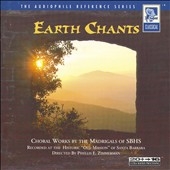 Earth Chants - Choral Works by the Madrigals of SBHS
