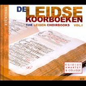 The Leiden Choirbooks Vol.1 The Leiden Choirbooks Vol.1