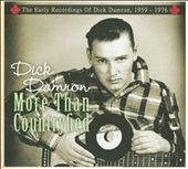 More Than Countryfied : The Early Recordings Of Dick Damron 1959-1976 More Than Countryfied : The Early Recordings Of Dick Damron 1959-1976