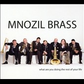What Are You Doing the Rest of Your Life / Mnozil Brass What Are You Doing the Rest of Your Life / Mnozil Brass