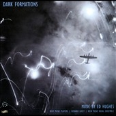 Dark Formations - Music by Ed Hughes Dark Formations - Music by Ed Hughes