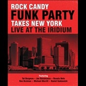 Rock Candy Funk Party Takes New York: Live at the Iridium Jazz Club