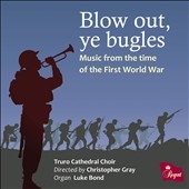 Blow out, ye bugles - Music from the Time of the First World War