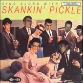 Sing Along with Skankin' Pickle Sing Along with Skankin' Pickle