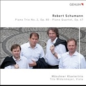 Schumann: Piano Trio No.2, Piano Quartet Op.47 Schumann: Piano Trio No.2, Piano Quartet Op.47