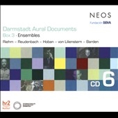 Darmstadt Aural Documents, Box 3: Ensembles, CD 6 - Riehm, Reudenbach, Hoban, von Lilienstern, Barden