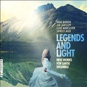 Legends and Light: New Works for Large Ensemble